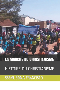 La Marche Du Christianisme: Histoire Du Christianisme