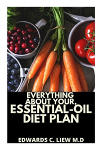 Everything about Your, Essential-Oil Diet Plan