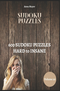 Sudoku Puzzles 600 Sudoku Puzzles Hard to Insane