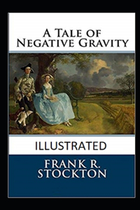 A Tale of Negative Gravity Illustrated