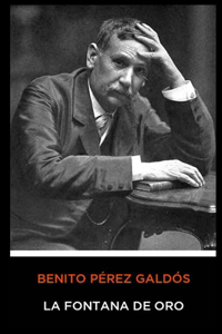 Benito Pérez Galdós - La Fontana de Oro
