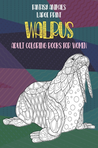 Adult Coloring Books for Women Fantasy Animals - Large Print - Walrus