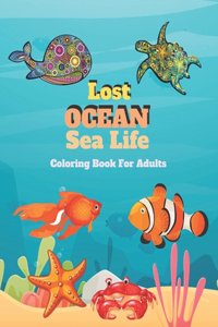 Lost Ocean Sea Life coloring book For Adults