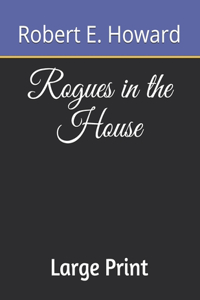 Rogues in the House