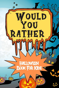 Would You Rather Halloween Book For Kids