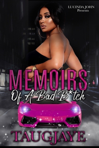 Memoirs Of A Bad B*tch