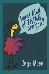 What kind of THING are you?