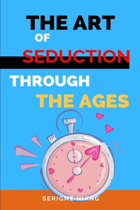 Art of Seduction through the Ages