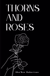Thorns and Roses