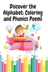 Discover the Alphabet: Coloring and Phonics Poems: Children's Activity Book