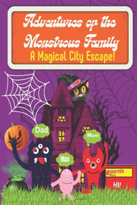Adventures of the monstrous family, A magical city escape!