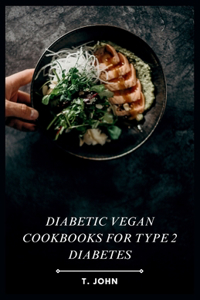 Diabetic Vegan Cookbooks for Type 2 Diabetes