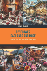 DIY Flower Garlands and More