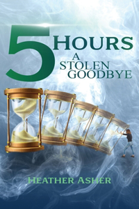 5 Hours: A Stolen Goodbye