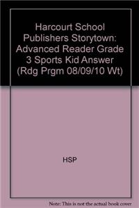 Harcourt School Publishers Storytown: Advanced Reader Grade 3 Sports Kid Answer