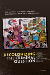 Decolonizing the Criminal Question