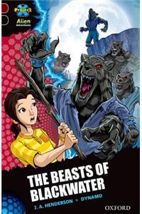 Project X Alien Adventures: Dark Red + Book Band, Oxford Level 20: The Beasts of Blackwater