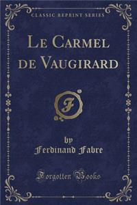 Le Carmel de Vaugirard (Classic Reprint)