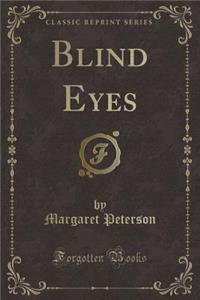 Blind Eyes (Classic Reprint)