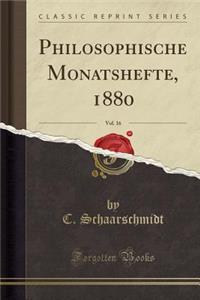 Philosophische Monatshefte, 1880, Vol. 16 (Classic Reprint)