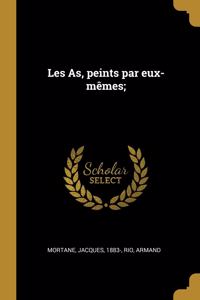 Les As, peints par eux-mêmes;
