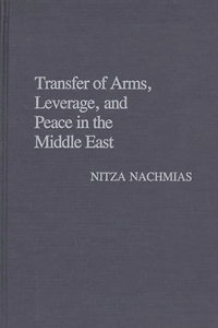 Transfer of Arms, Leverage, and Peace in the Middle East
