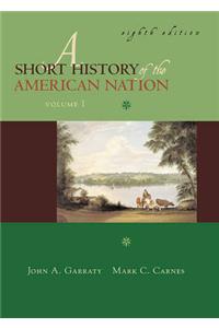 A Short History of the American Nation: v. 1: To 1877