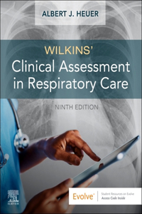 Wilkins' Clinical Assessment in Respiratory Care - E-Book