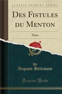 Des Fistules Du Menton: ThÃ¨se (Classic Reprint)