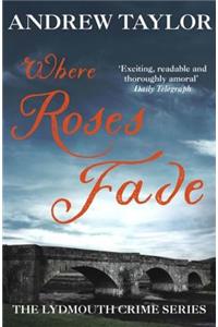 Where Roses Fade