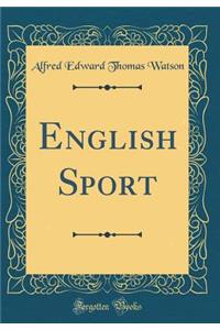 English Sport (Classic Reprint)