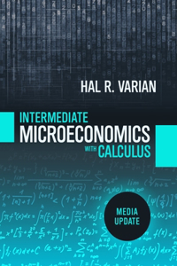 Intermediate Microeconomics with Calculus: A Modern Approach