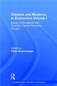 Classics and Moderns in Economics Volume I