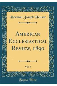 American Ecclesiastical Review, 1890, Vol. 3 (Classic Reprint)