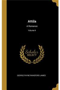 Attila: A Romance; Volume II