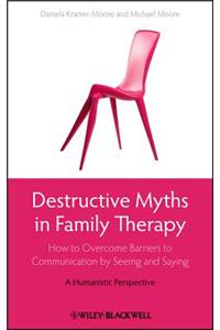 Destructive Myths in Family Therapy