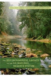 Environmental Legacy of the UC Natural Reserve System