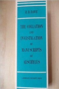 The Collation and Investigation of Manuscripts of Aeschylus