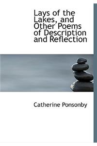 Lays of the Lakes, and Other Poems of Description and Reflection