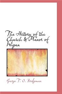 The History of the Church a Manor of Wigan