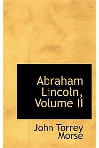 Abraham Lincoln, Volume II