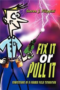 Fix It or Pull It: Confessions of a Former Field Technician
