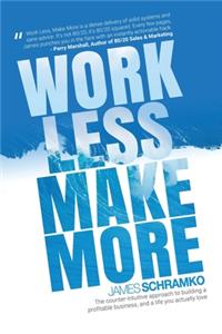 Work Less, Make More