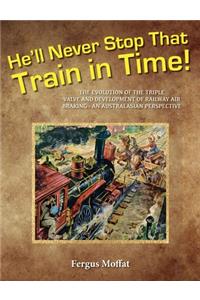 He'll Never Stop That Train In Time