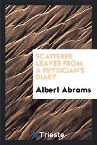 Scattered Leaves from a Physician's Diary