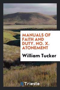 Manuals of Faith and Duty. No. X. Atonement