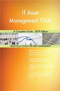 IT Asset Management ITAM A Complete Guide - 2019 Edition
