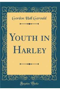 Youth in Harley (Classic Reprint)