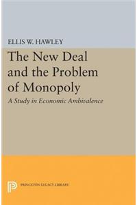 New Deal and the Problem of Monopoly