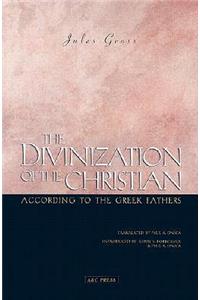 The Divinization of the Christian According to the Greek Fathers